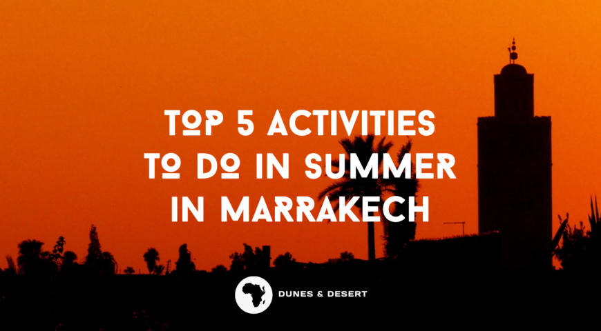 top-5-activities-summer-marrakech